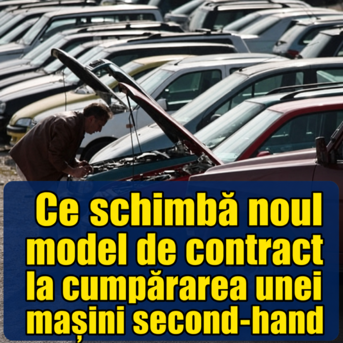 Ce schimbă noul model de contract la cumpărarea unei mașini second‑hand