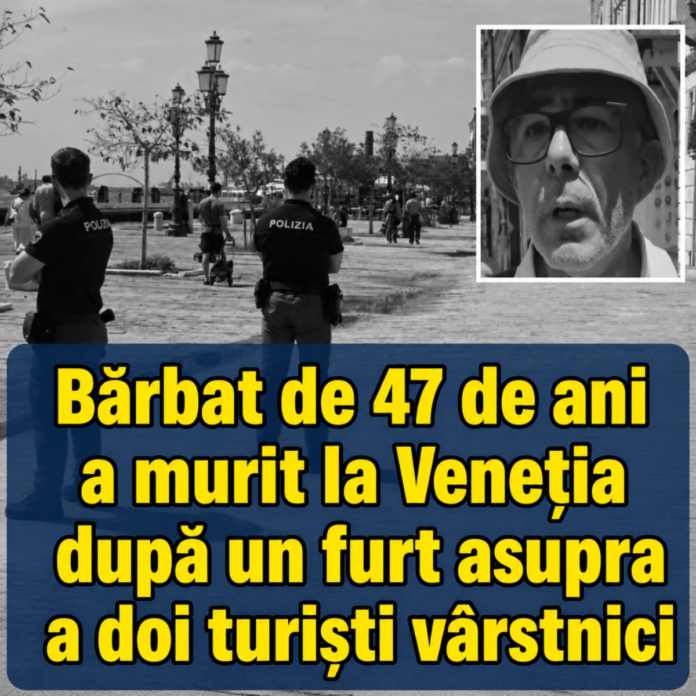 Bărbat de 47 de ani a murit la Veneția după un furt asupra a doi turiști vârstnici