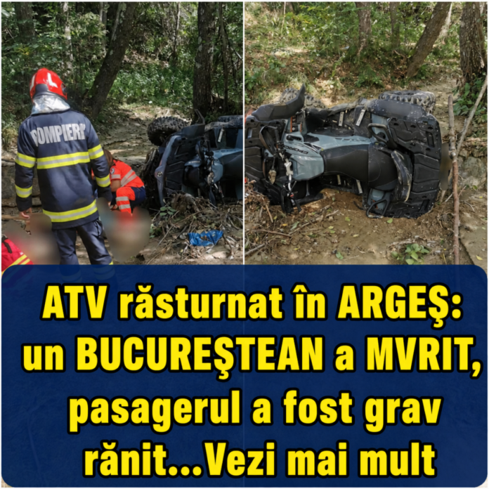 ATV răsturnat în ARGEȘ: un BUCUREȘTEAN a MVRIT, pasagerul a fost grav rănit...Vezi mai mult